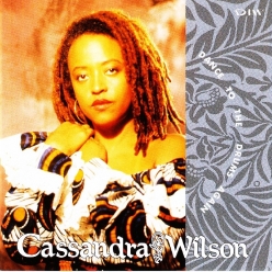 Cassandra Wilson - Dance To The Drums Again